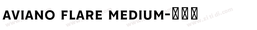 aviano flare medium字体转换